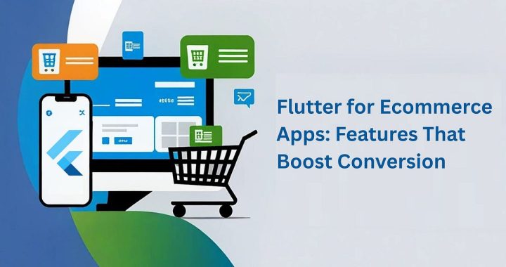 Flutter pour les applications de commerce E ð ›’ðÿ ð: caractéristiques qui augmentent la conversion ðÿ ðâœ | ˆÂœ Catherine | Avril 2025.